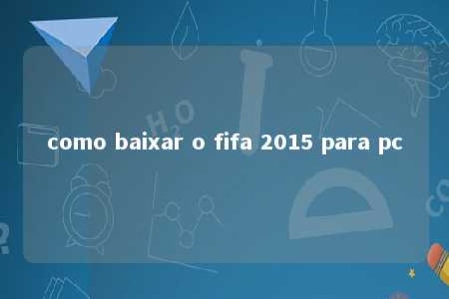 como baixar o fifa 2015 para pc 