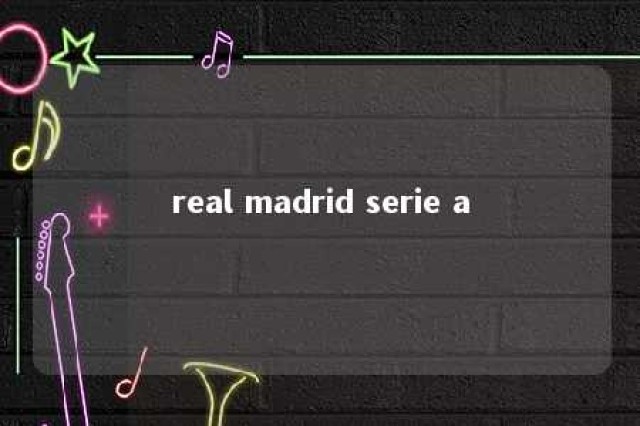 real madrid serie a 