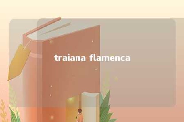 traiana flamenca 