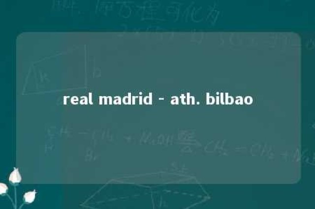 real madrid - ath. bilbao 