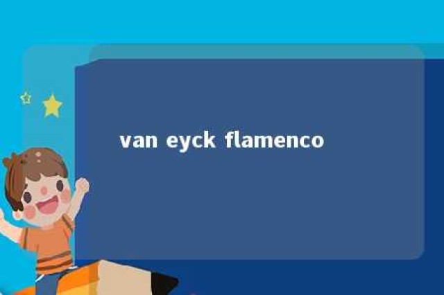 van eyck flamenco 