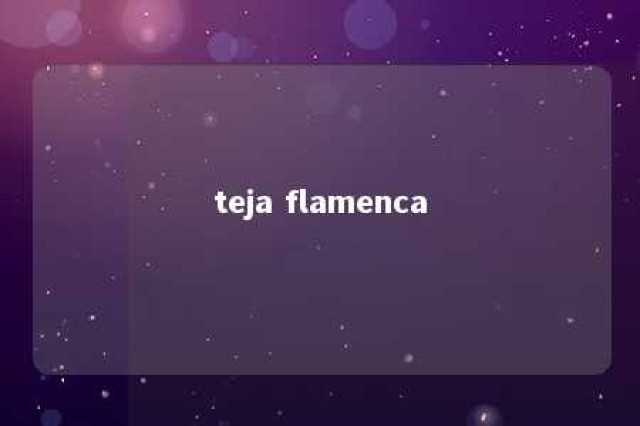 teja flamenca 