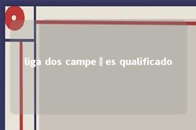 liga dos campeões qualificado 