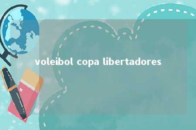 voleibol copa libertadores 