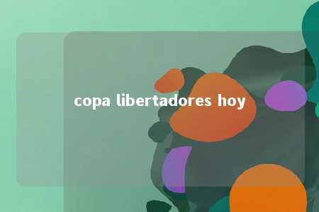 copa libertadores hoy